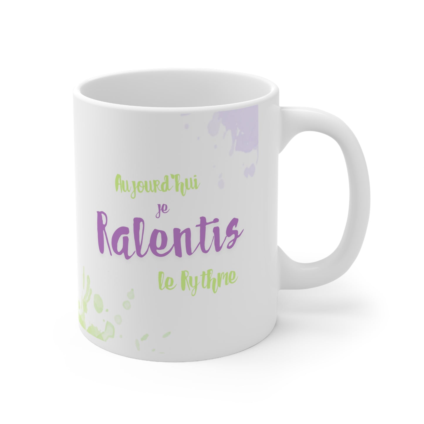 Tasse bien-être 11 oz - Aujourd'hui, je ralentis le rythme