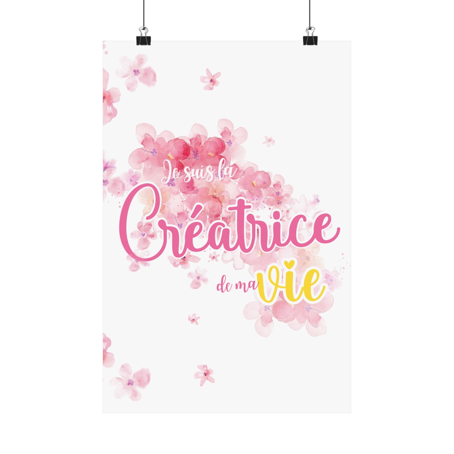 Affiche 12x18 - Je suis la créatrice de ma vie - fleurs