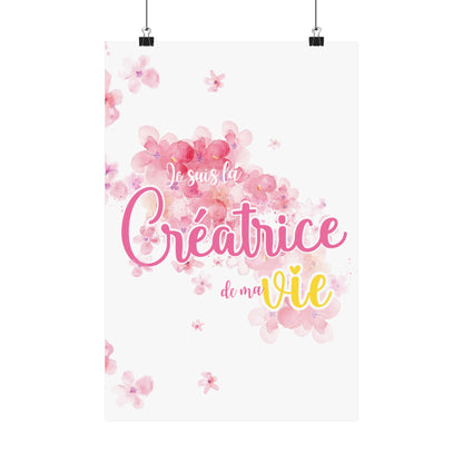 Affiche 12x18 - Je suis la créatrice de ma vie - fleurs