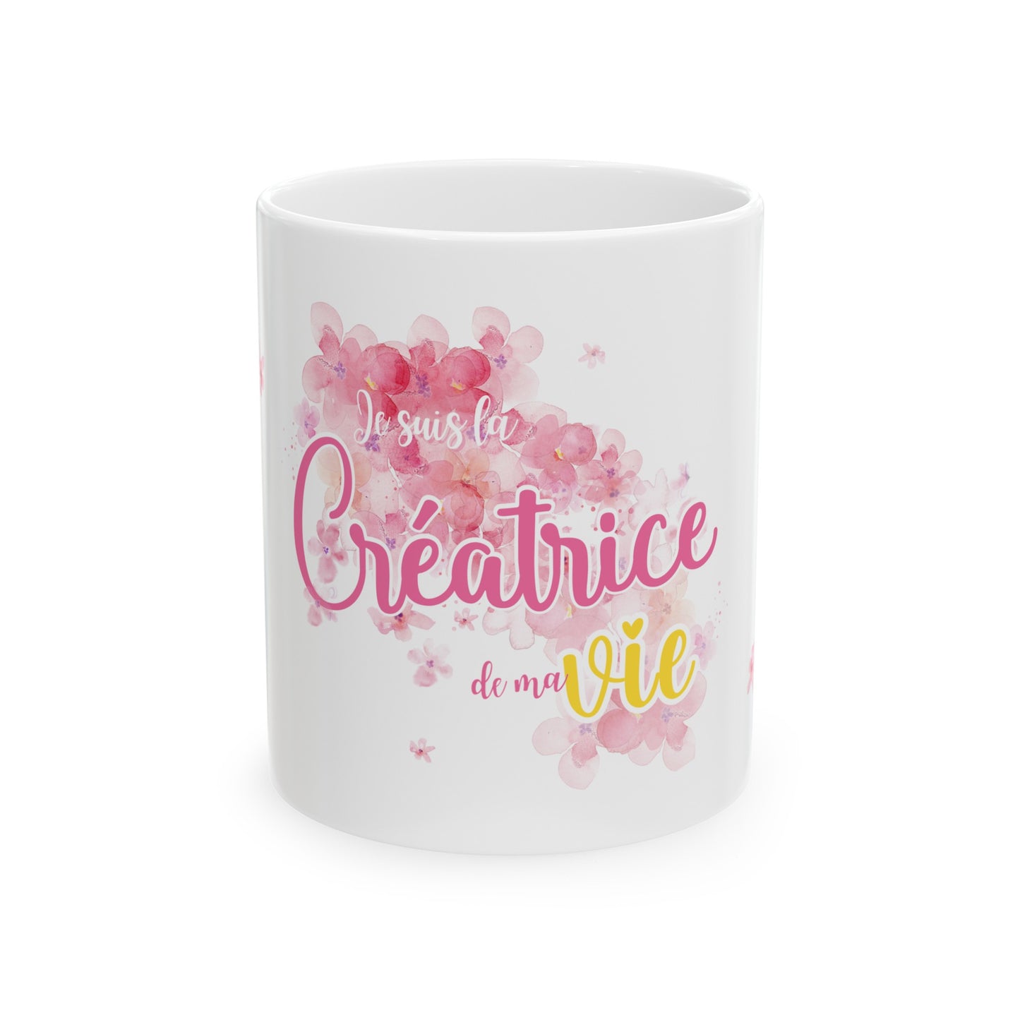 Tasse 11 oz - Je suis la créatrice de ma vie fleurs